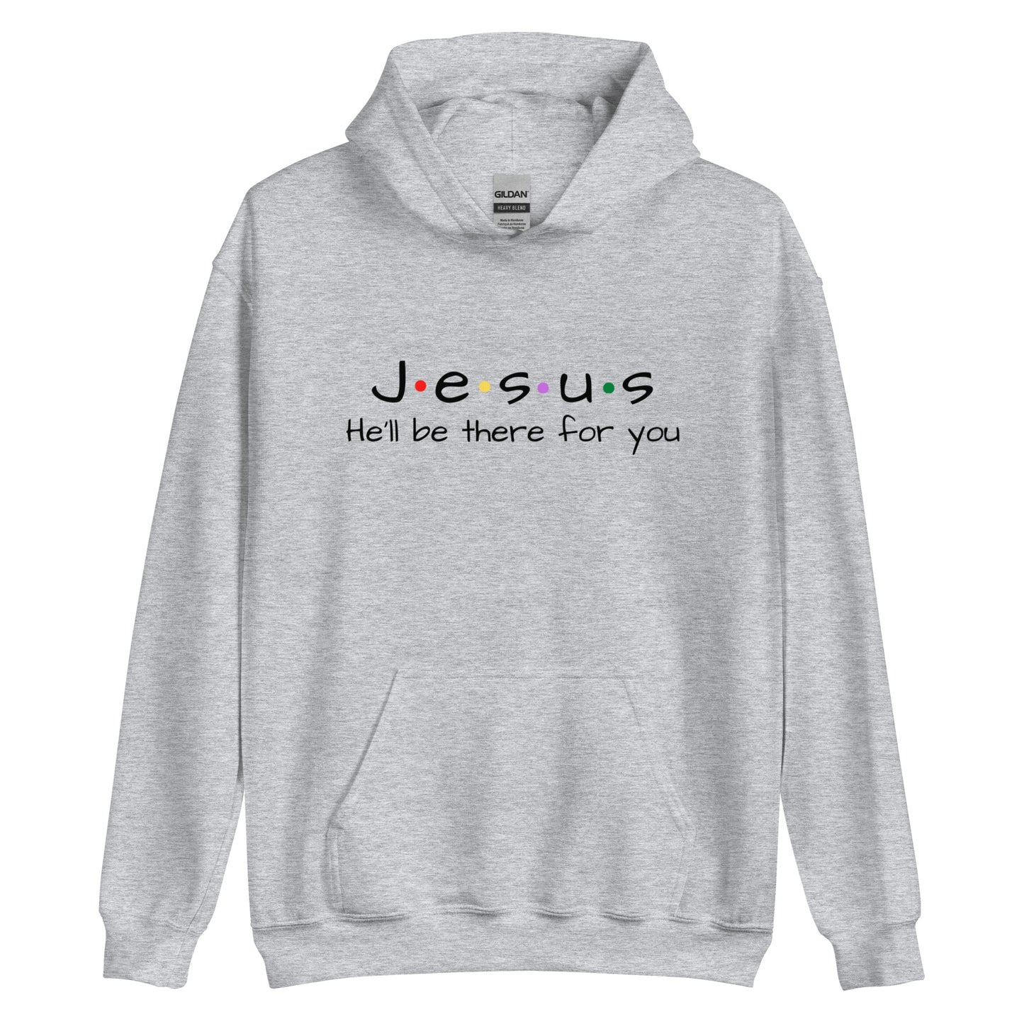 Jesus He'll Be There For You Unisex Hoodie