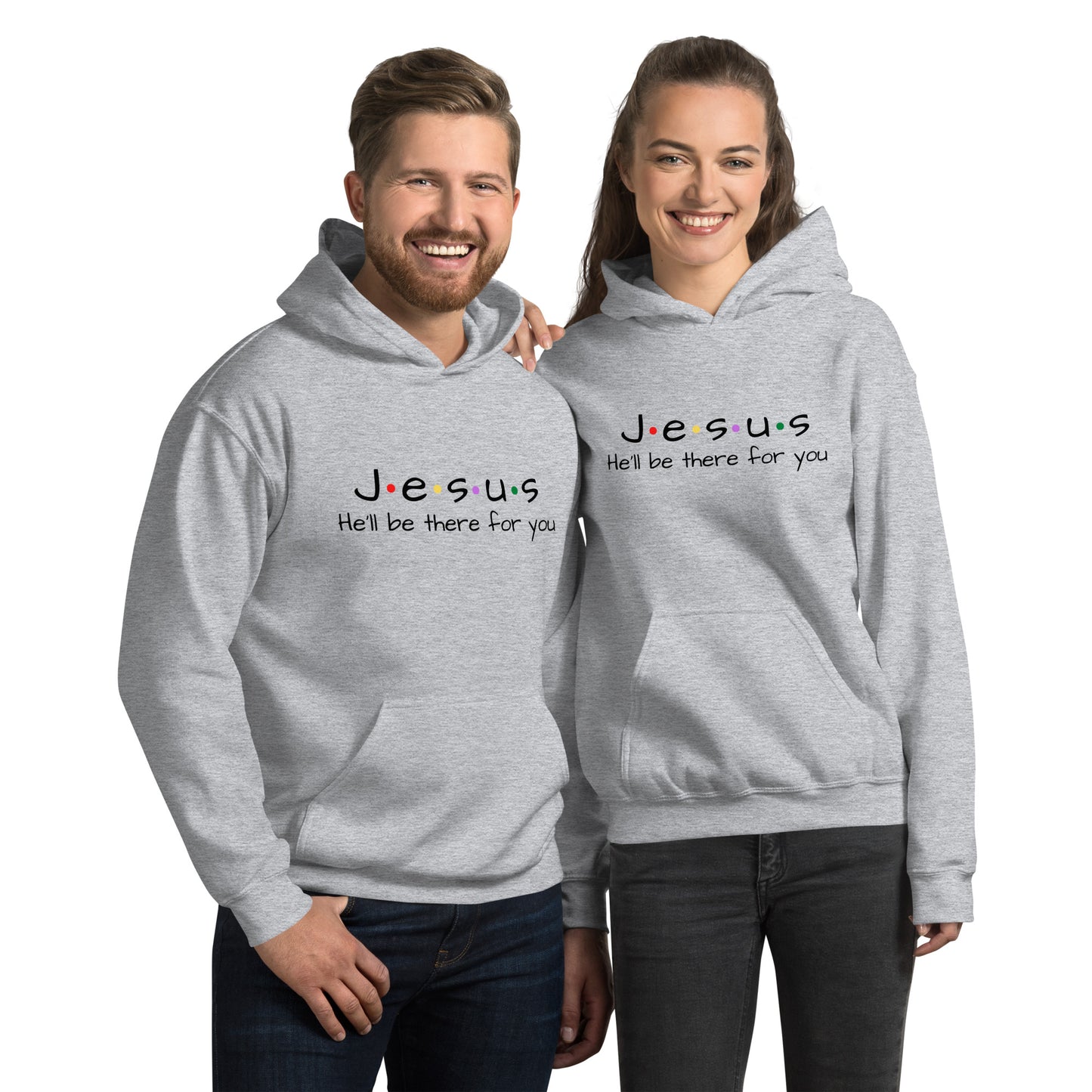 Jesus He'll Be There For You Unisex Hoodie