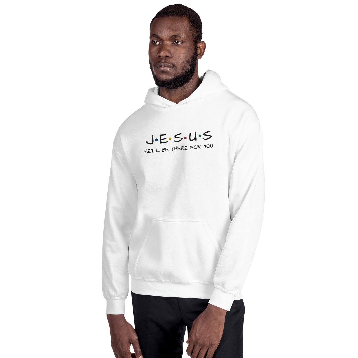 JESUS He'll Be There For You Unisex Hoodie