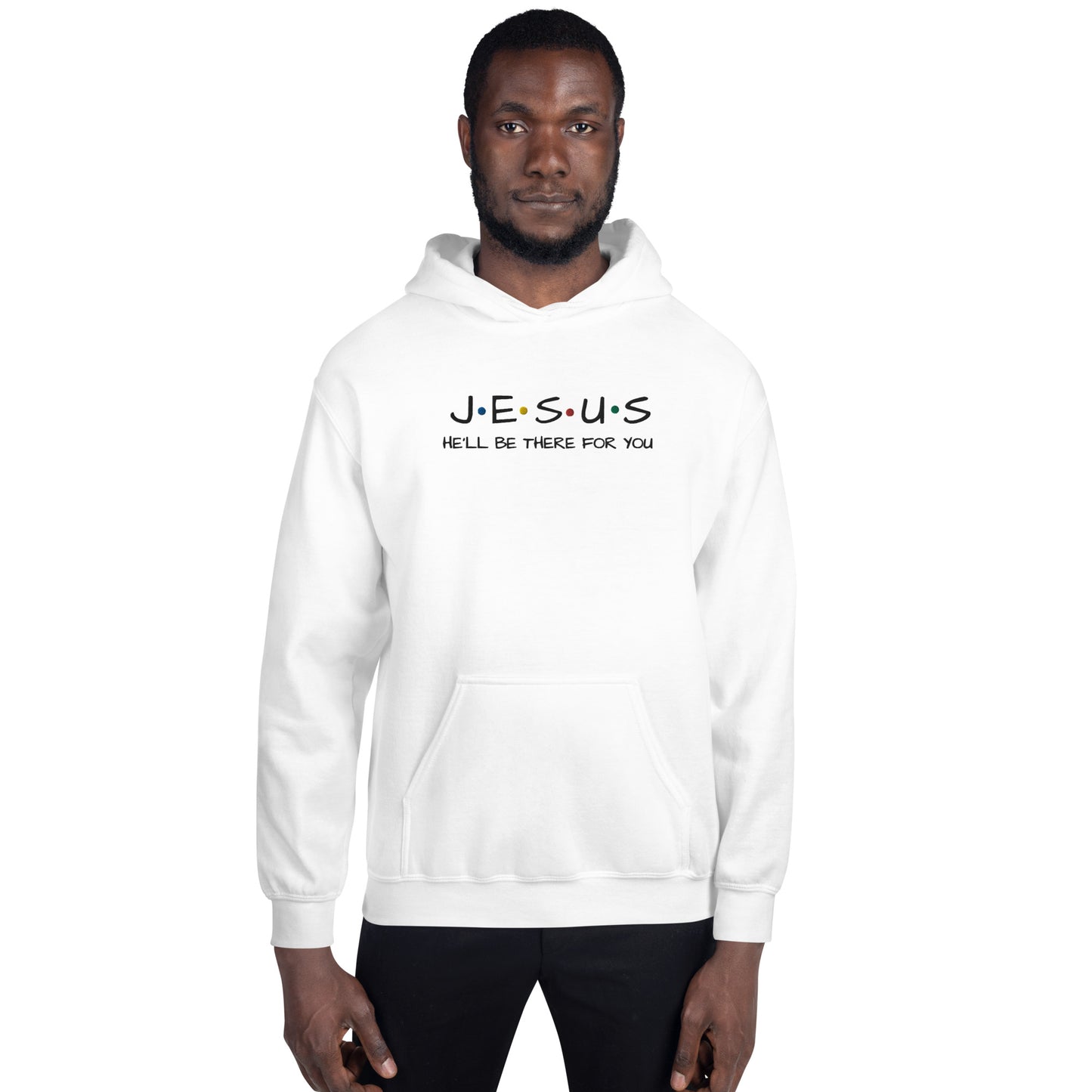 JESUS He'll Be There For You Unisex Hoodie