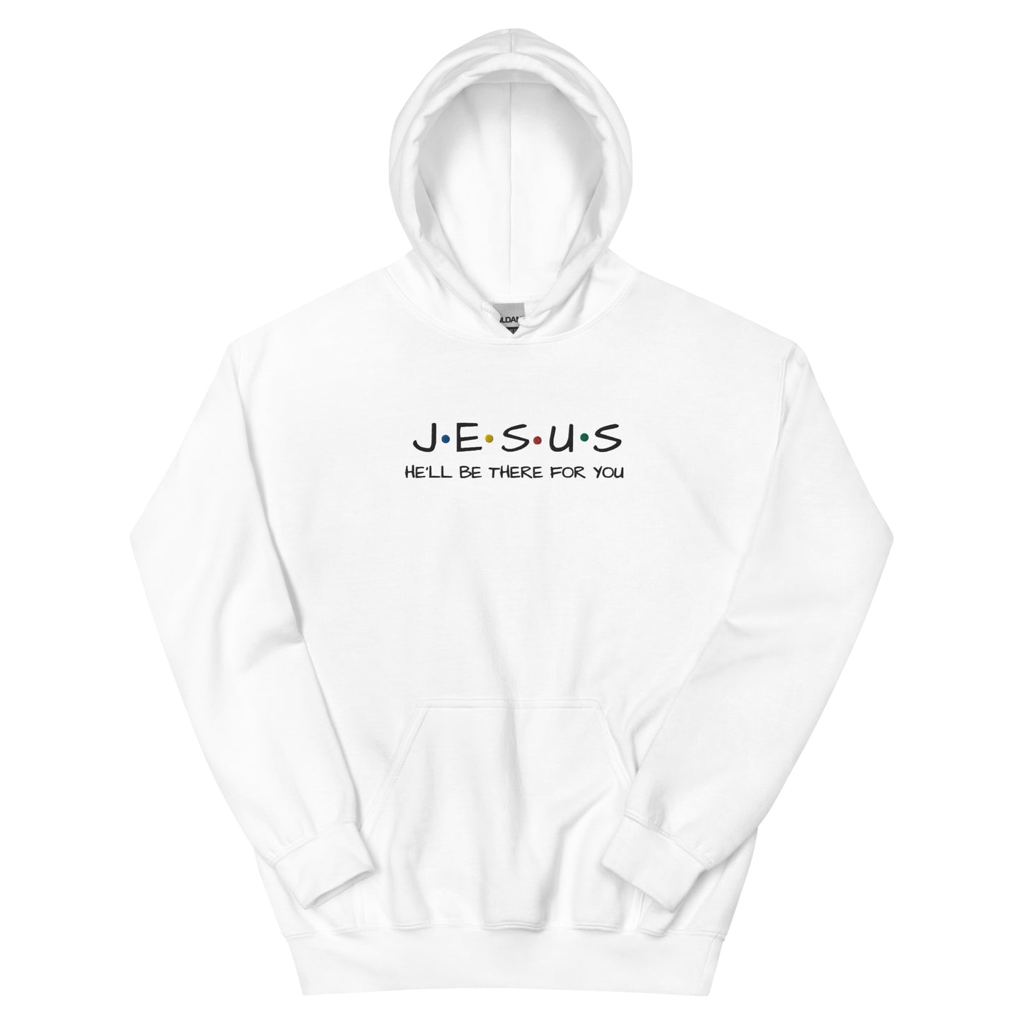 JESUS He'll Be There For You Unisex Hoodie