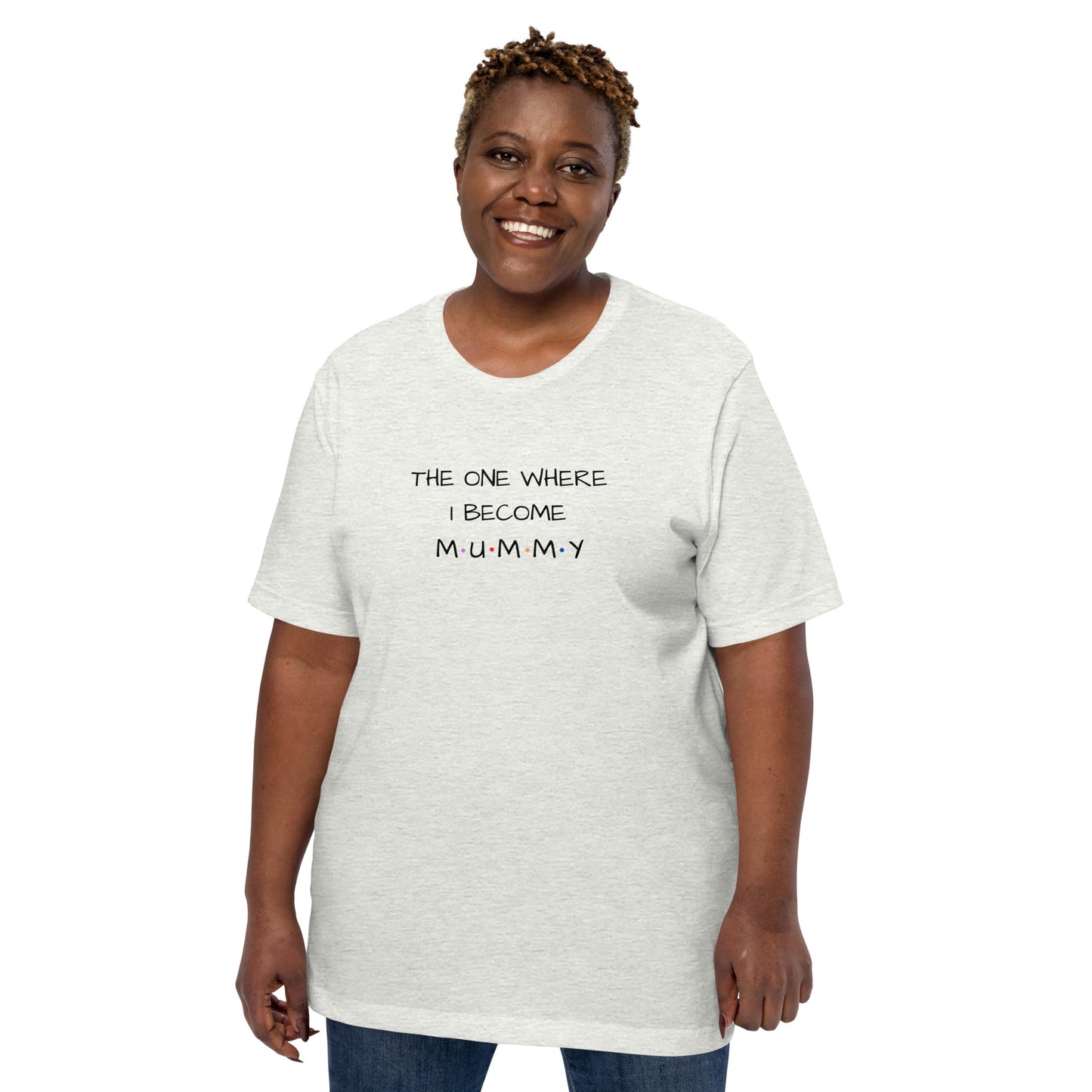 The One Where I Become Mummy T-shirt