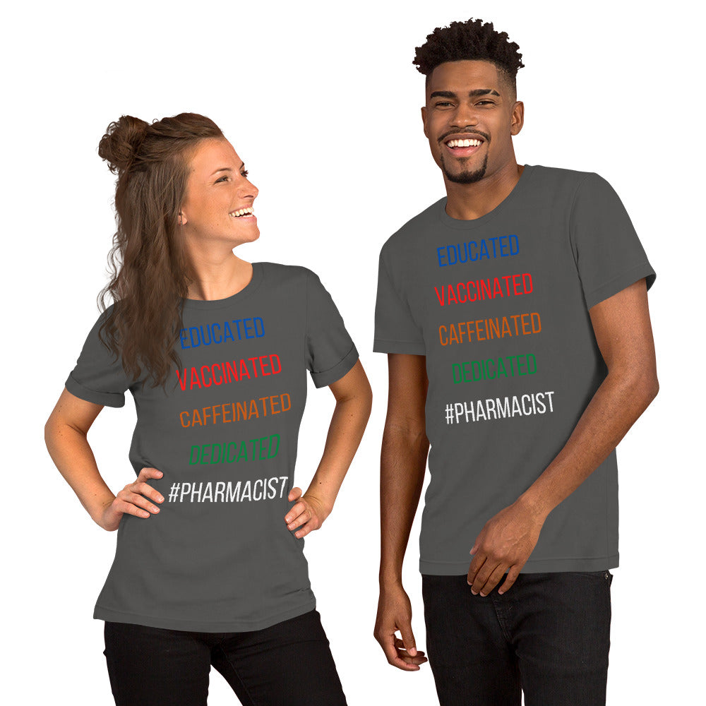 Pharmacist Unisex T shirt Educated Vaccinated Caffeinated Dedicated