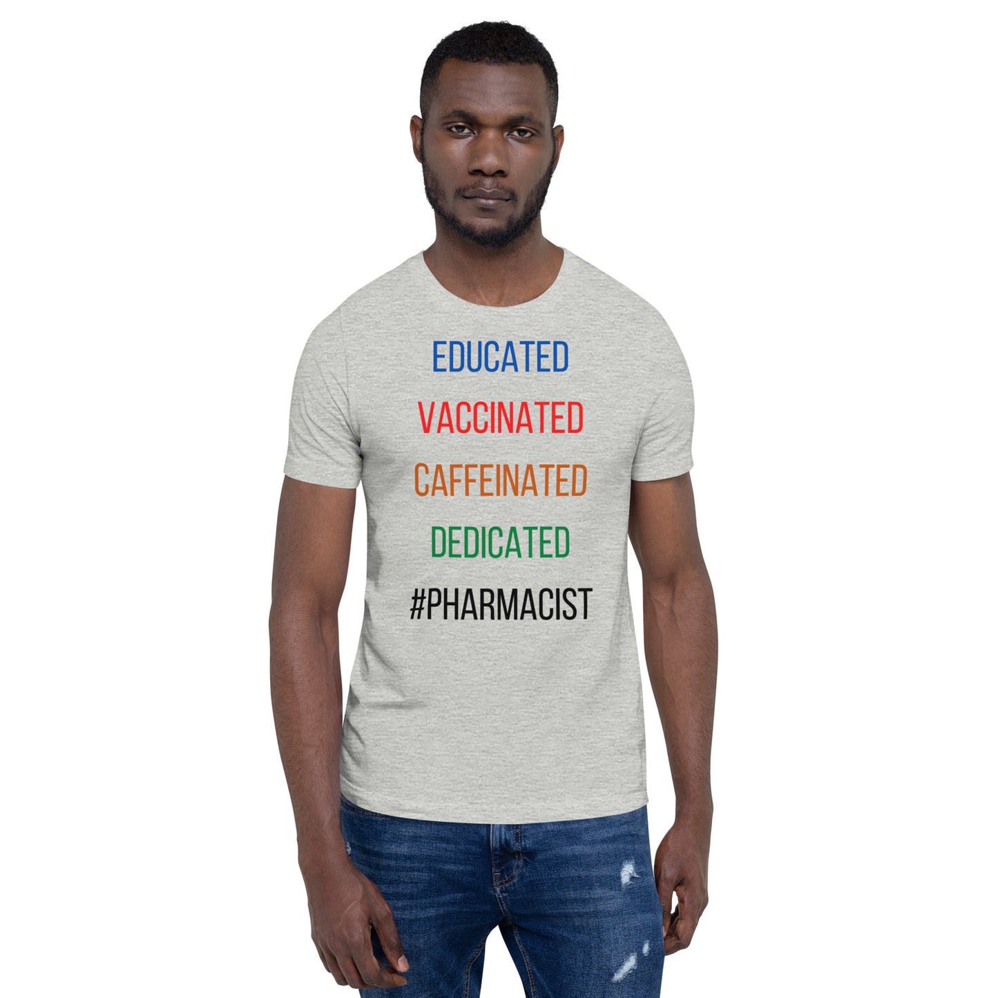 Pharmacist Unisex t-shirt Educated Vaccinated Caffeinated Dedicated