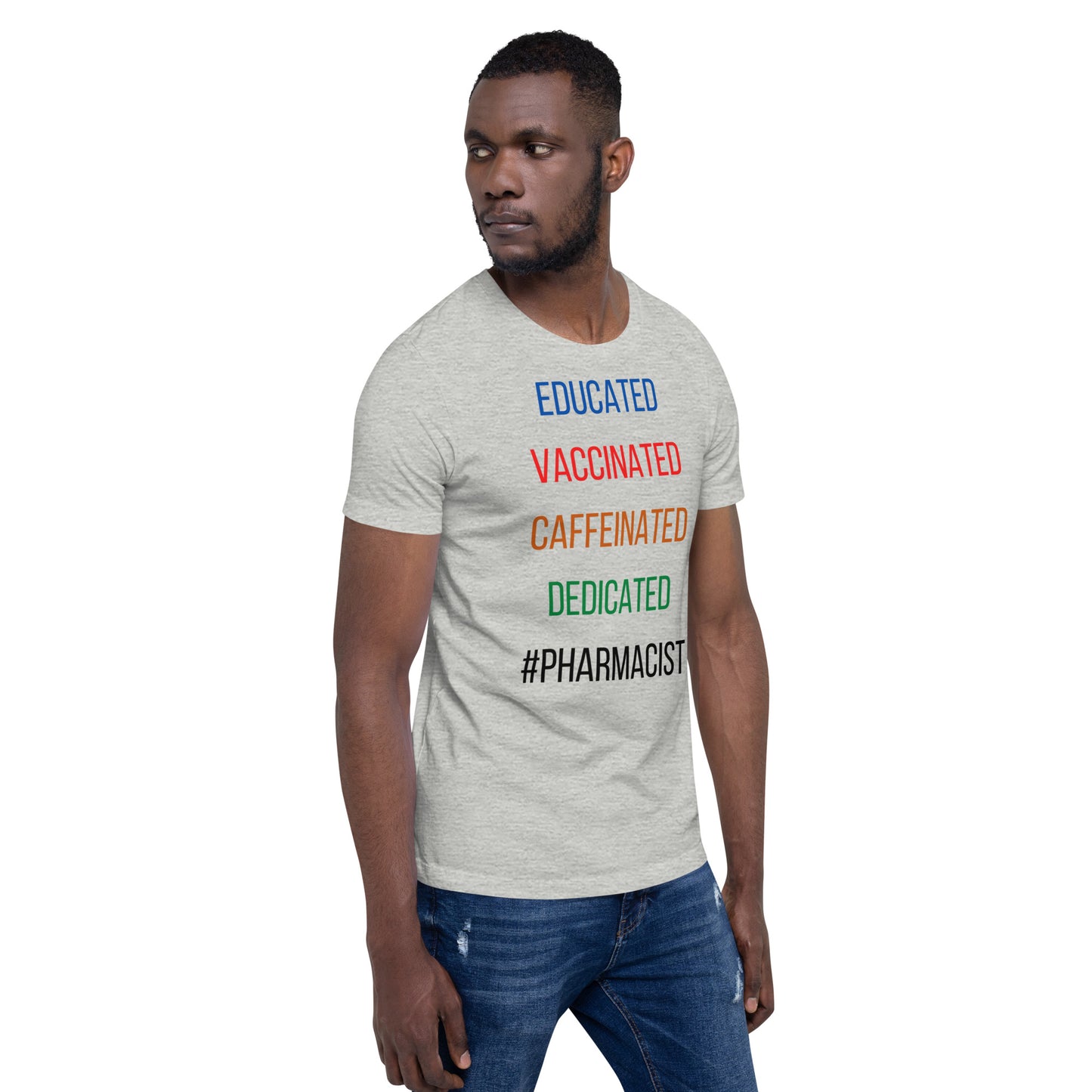 Pharmacist Unisex t-shirt Educated Vaccinated Caffeinated Dedicated