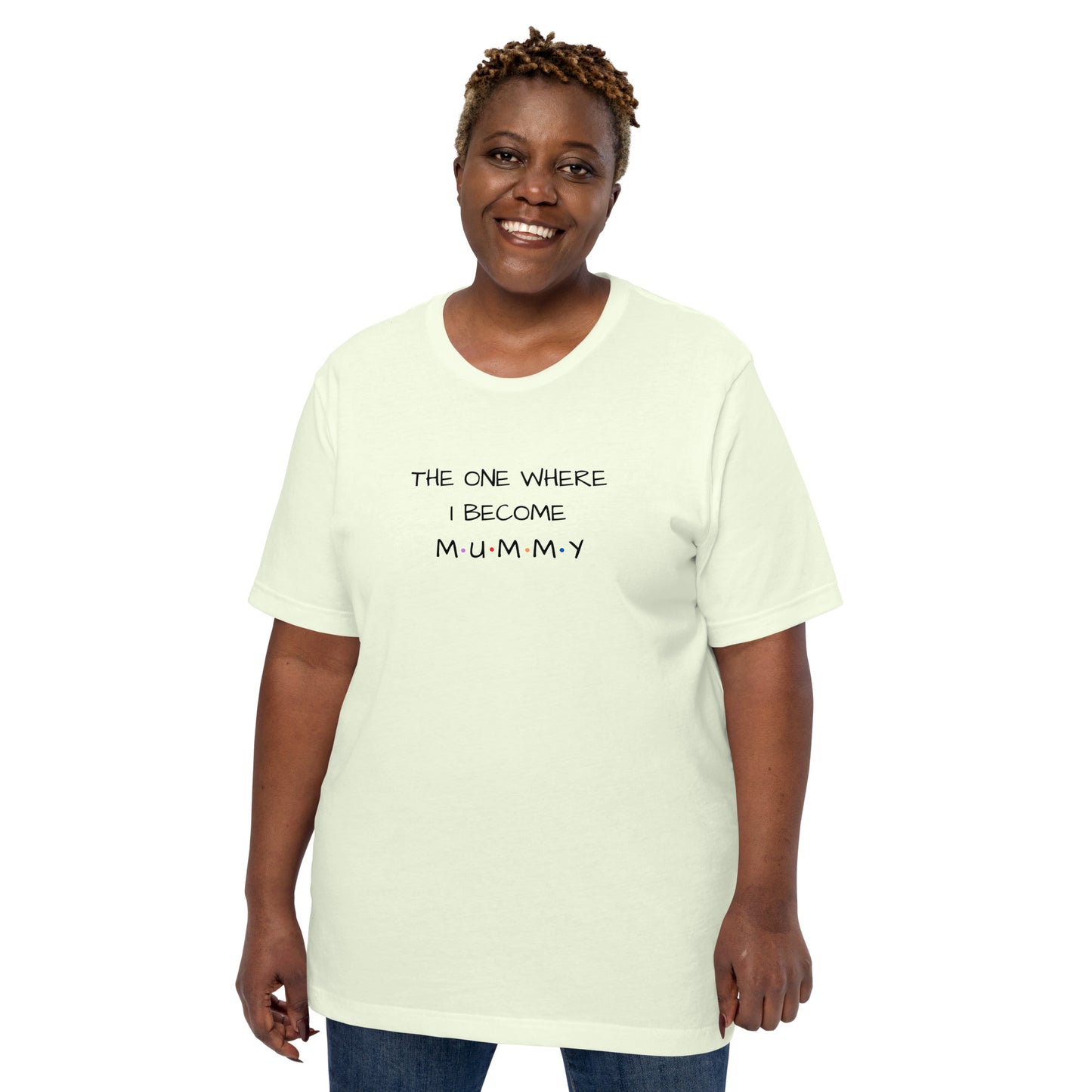 The One Where I Become Mummy T-shirt