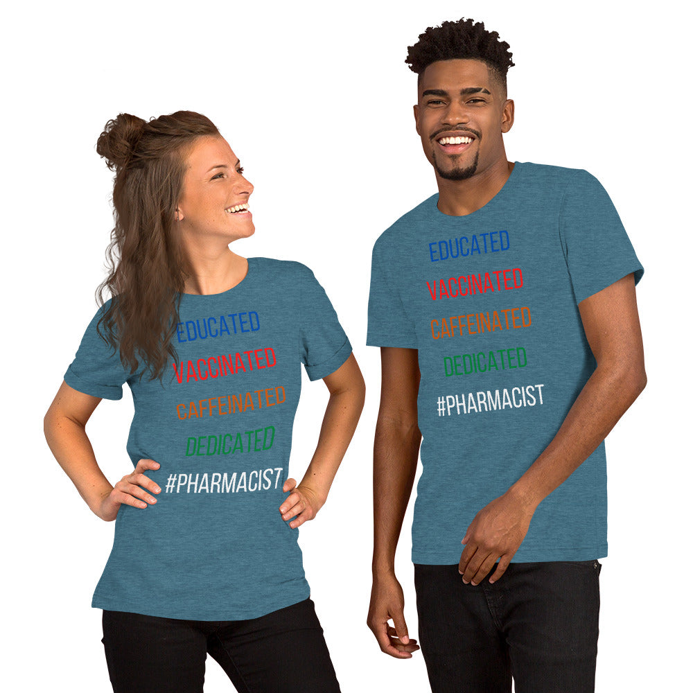 Pharmacist Unisex T shirt Educated Vaccinated Caffeinated Dedicated