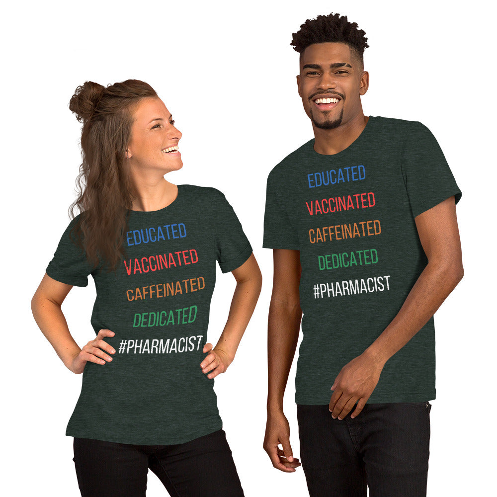 Pharmacist Unisex T shirt Educated Vaccinated Caffeinated Dedicated