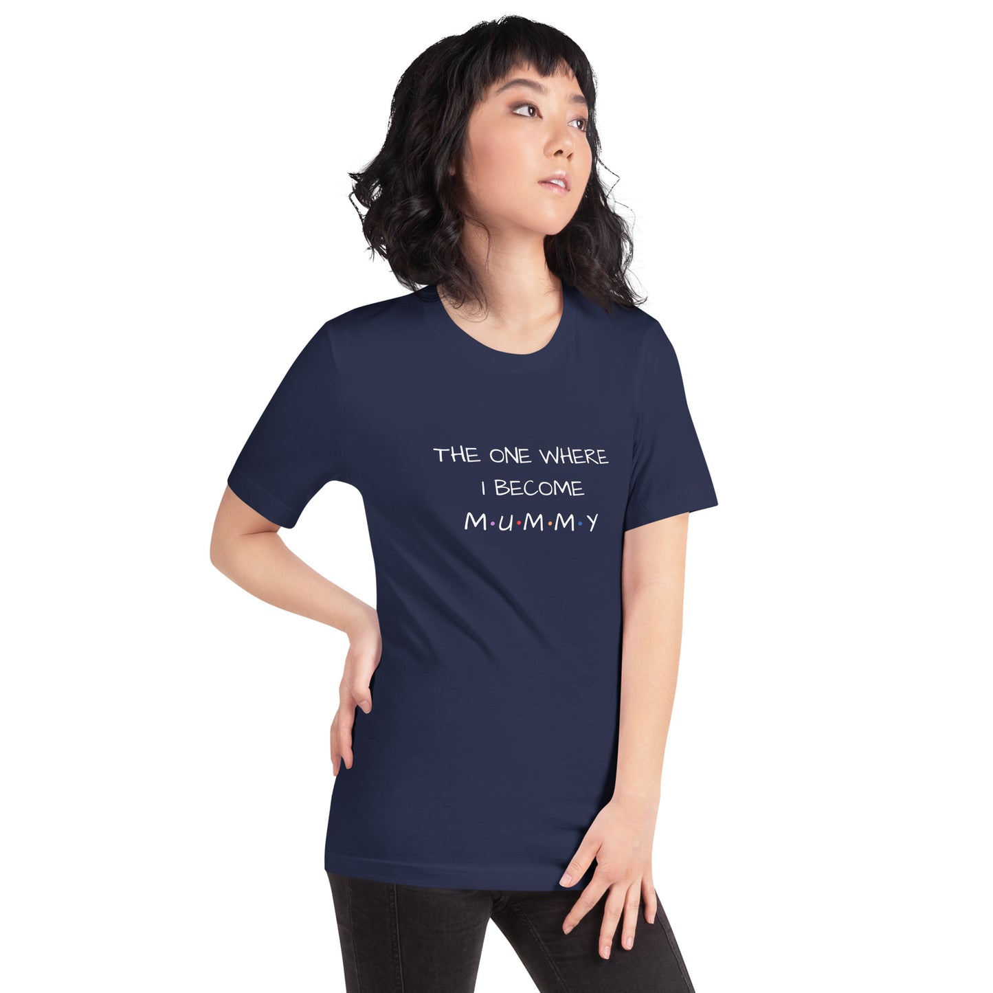 The One Where I Become Mummy T-shirt