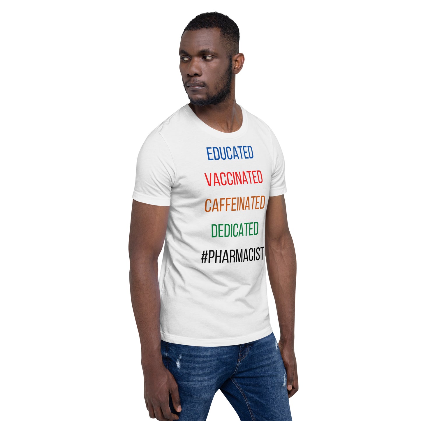 Pharmacist Unisex t-shirt Educated Vaccinated Caffeinated Dedicated