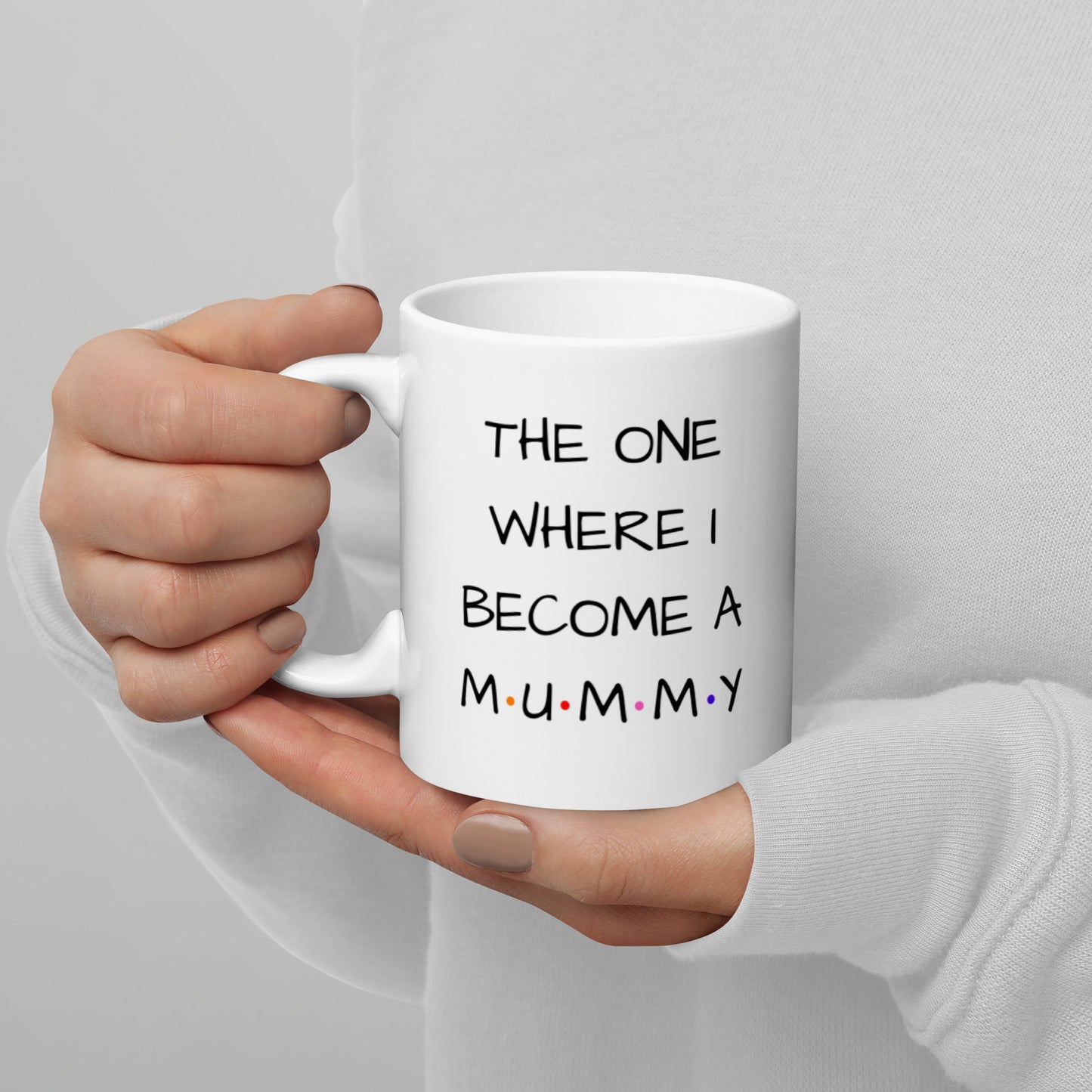 The One Where I Become A Mummy Mug