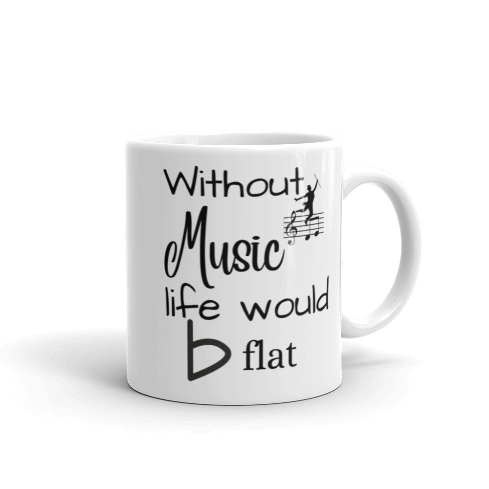 Musician Gift - Without Music Life Would B Flat