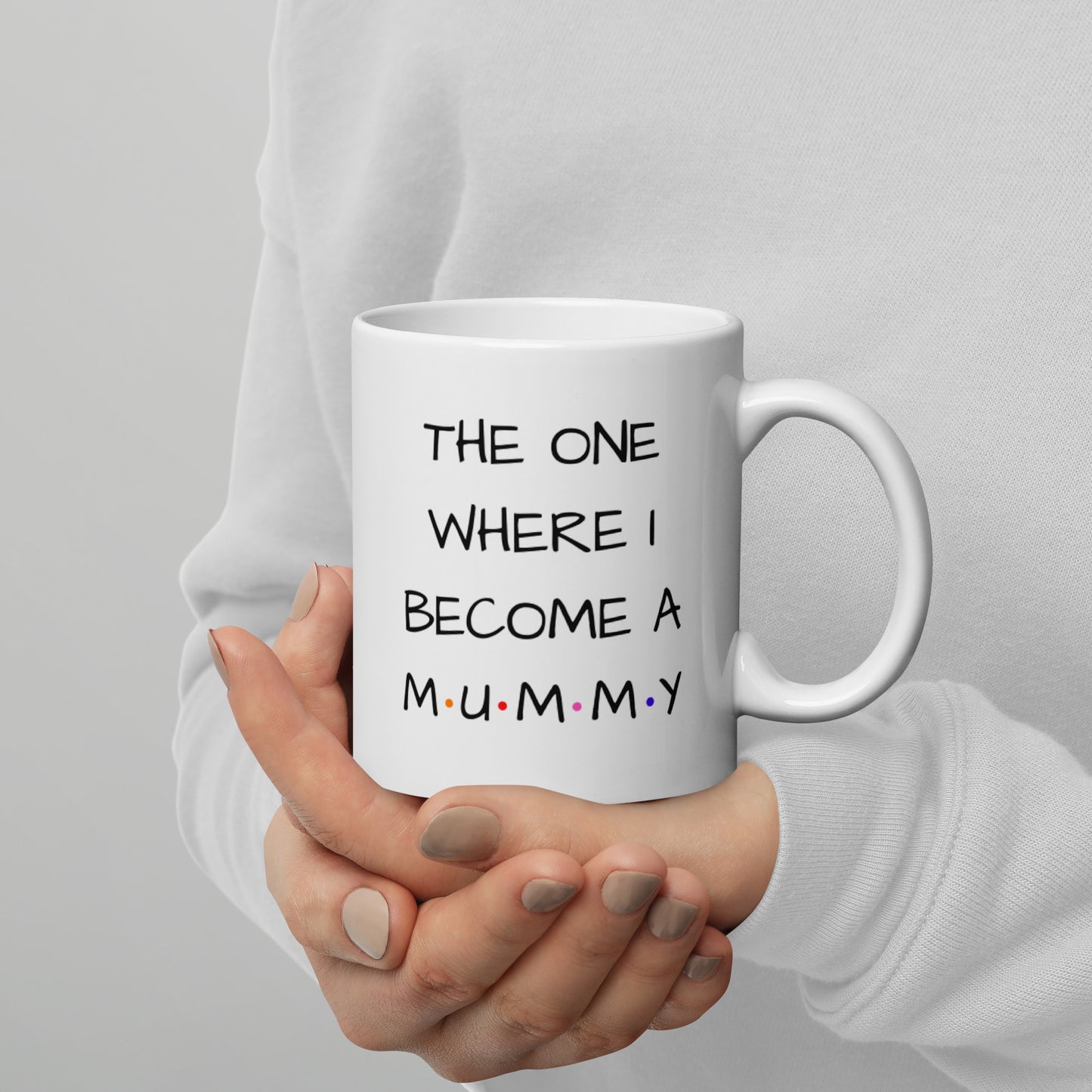 The One Where I Become A Mummy Mug