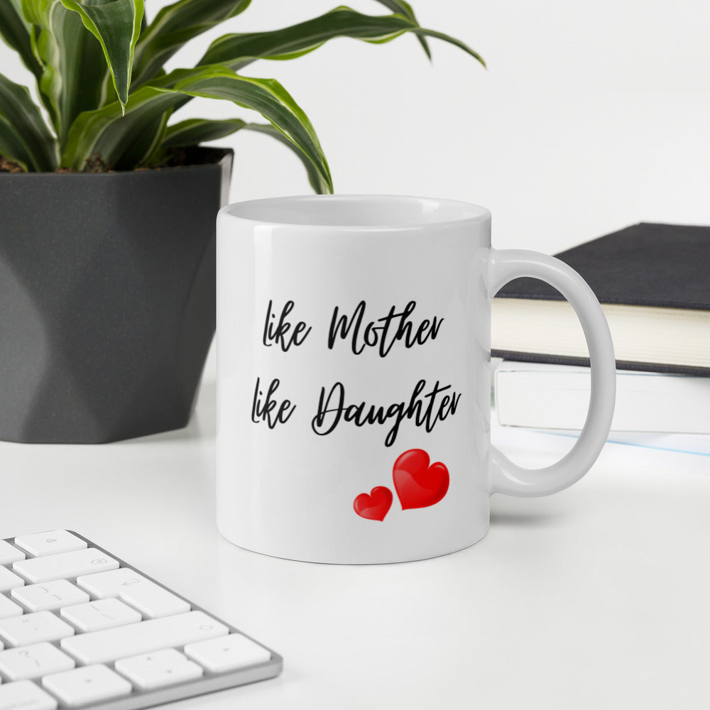 Mothers Day Gifts - Like Mother Like Daughter Mug