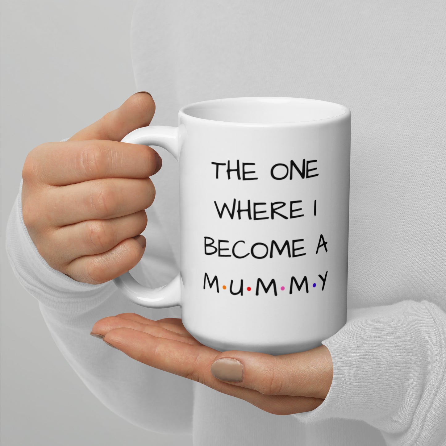 The One Where I Become A Mummy Mug