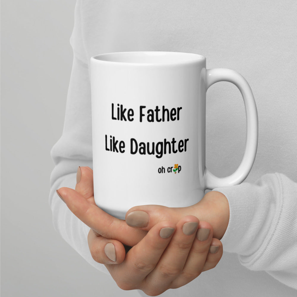 Like Father Like Daughter Oh Crap, Fathers Day Gifts, Father Daughter, Father Figure