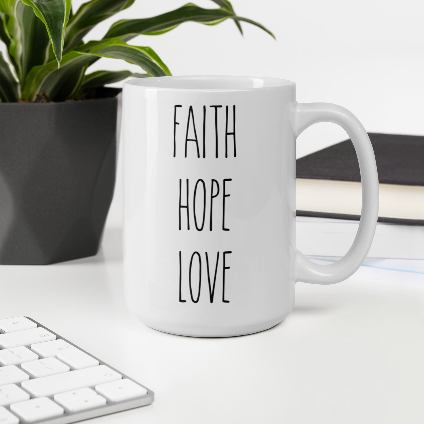 Faith Hope Love White Glossy Mug In The Skinny Font