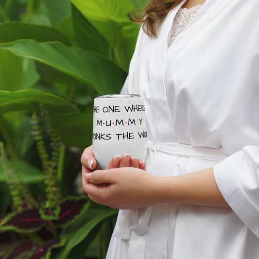 The One Where Mummy Drinks Wine Tumbler