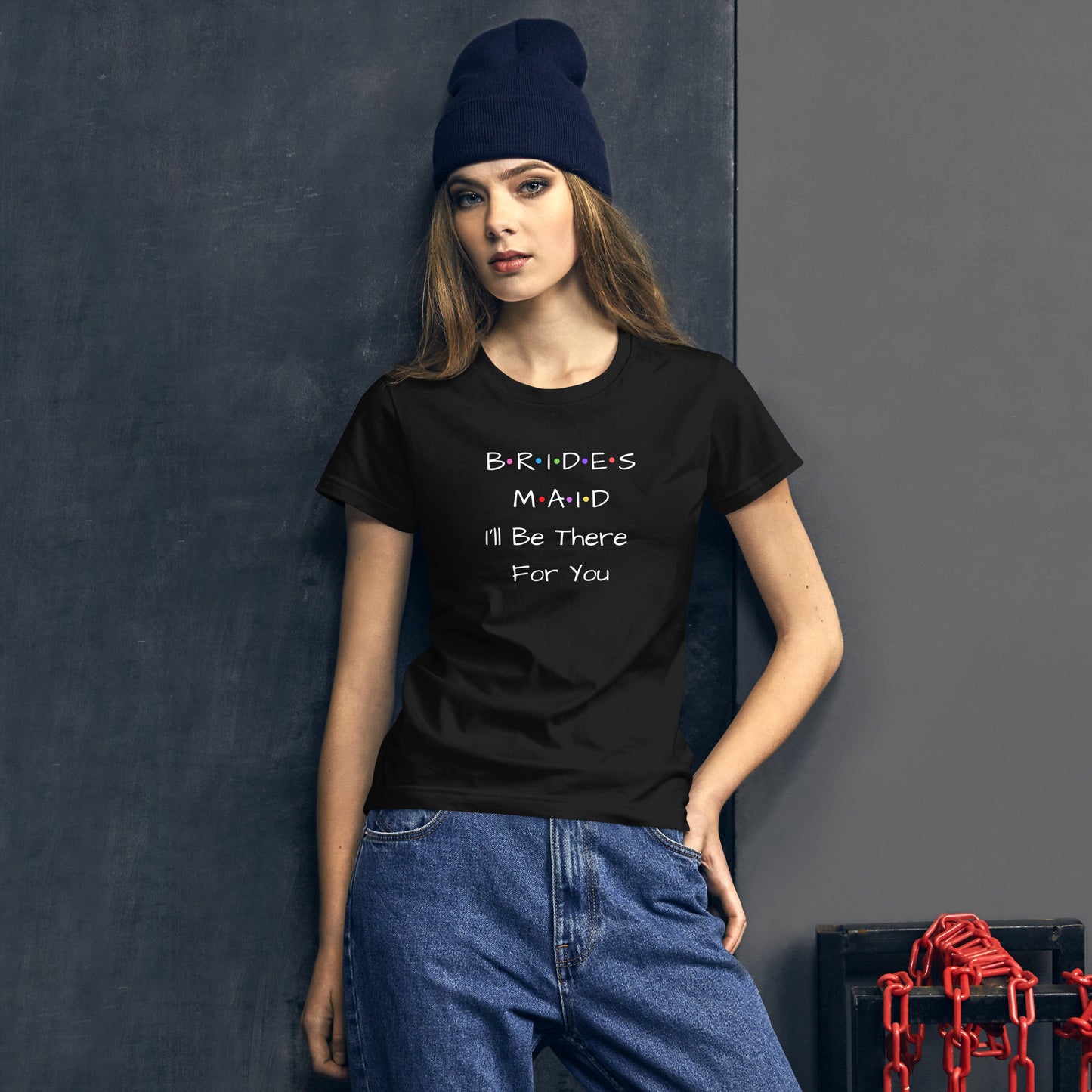 Bridesmaid I'll Be There For You T-Shirt