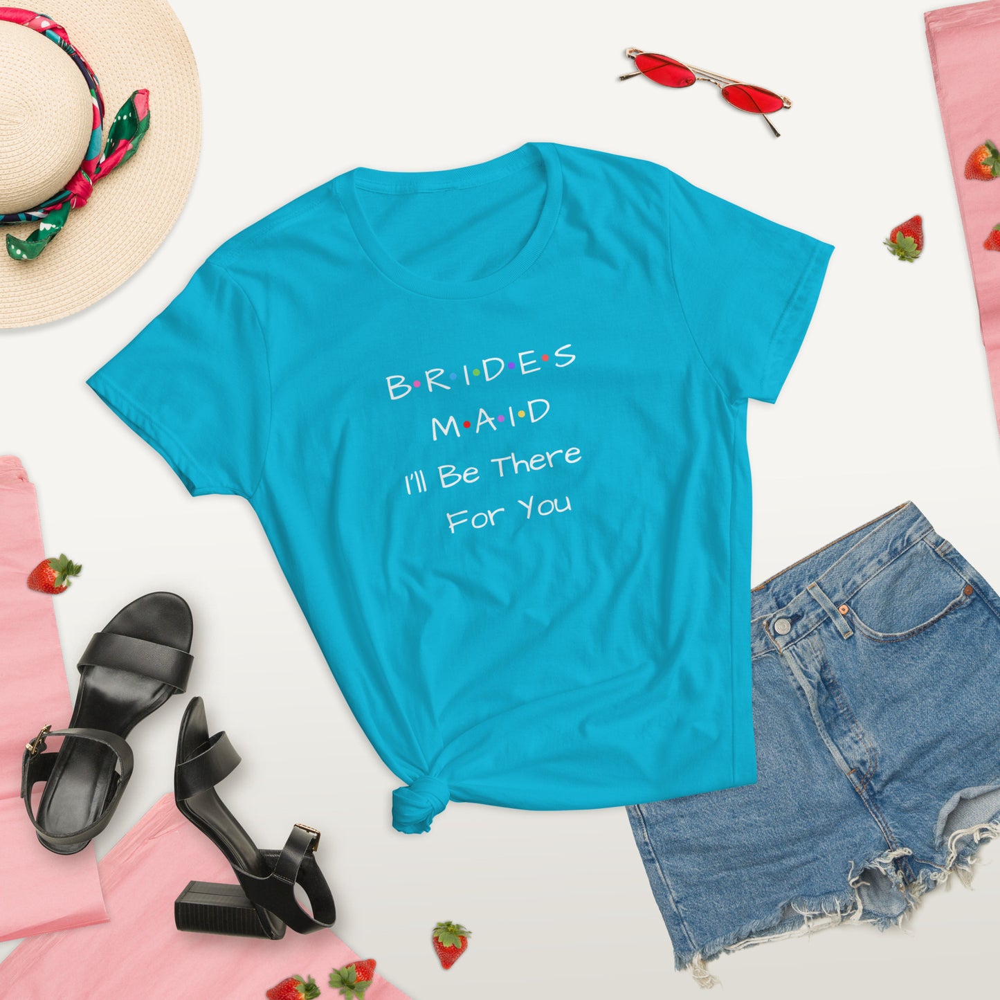 Bridesmaid I'll Be There For You T-Shirt