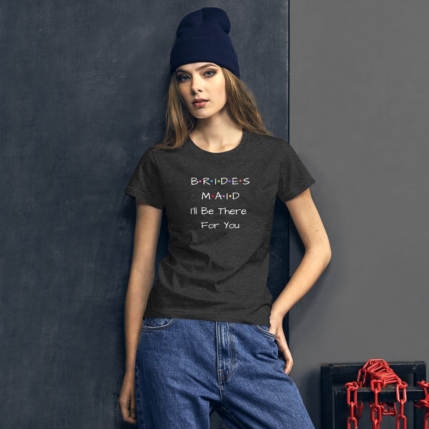 Bridesmaid I'll Be There For You T-Shirt