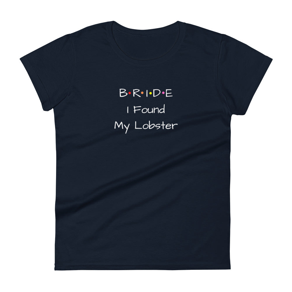 Bride I Found My Lobster T-Shirt