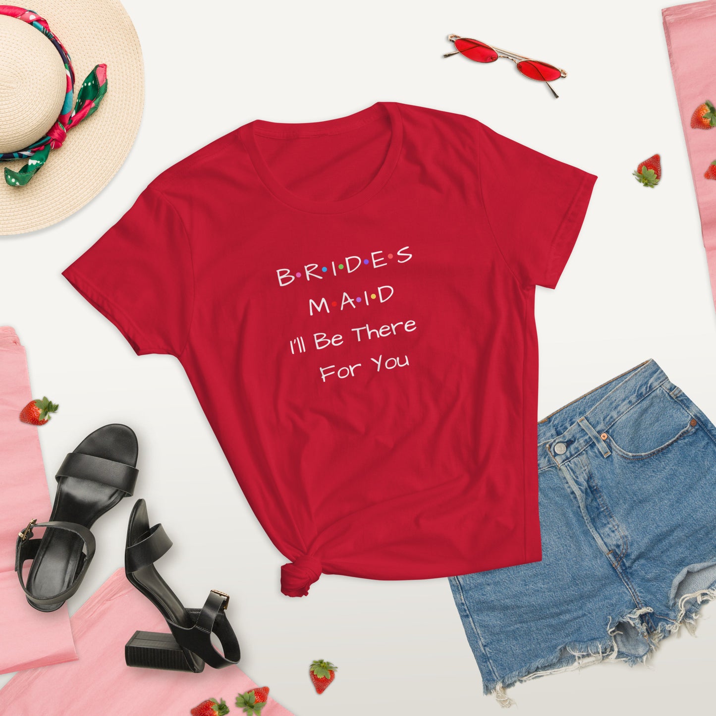 Bridesmaid I'll Be There For You T-Shirt