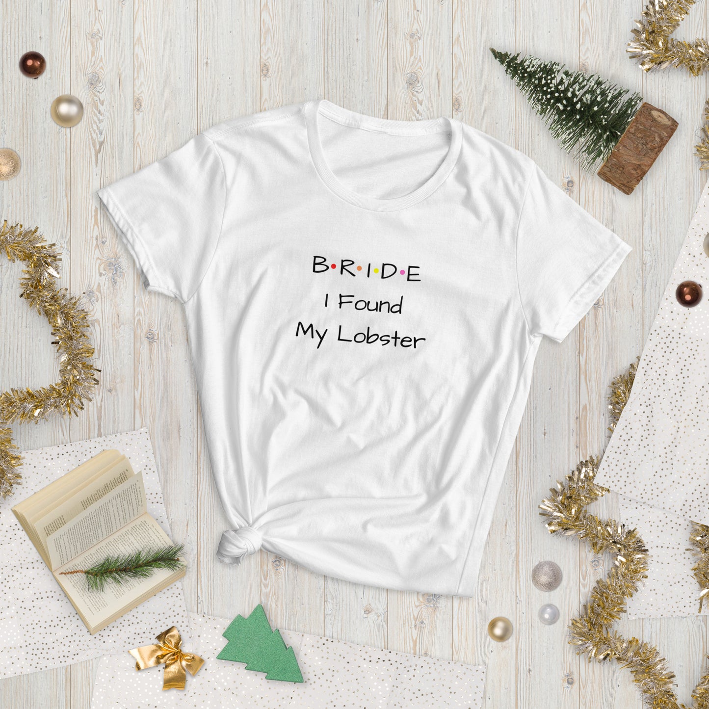 Bride I Found My Lobster White T-Shirt