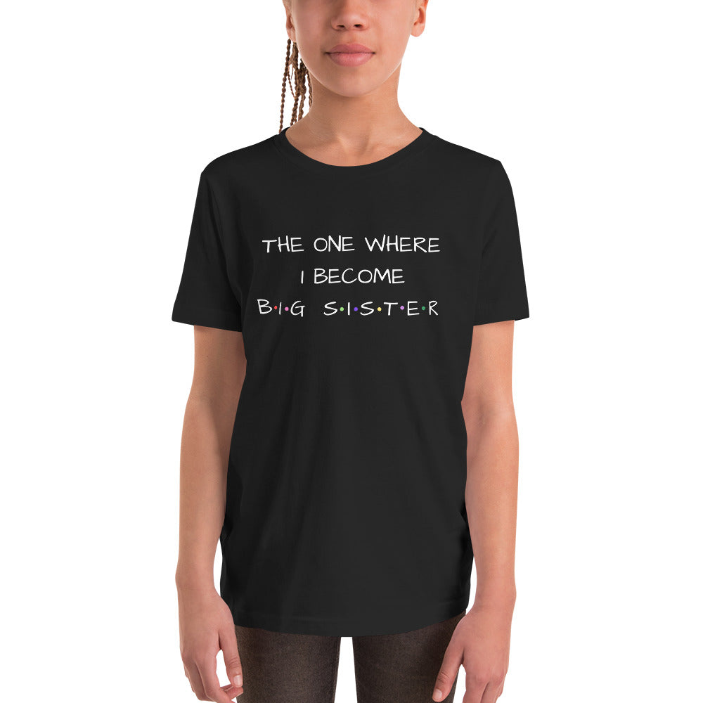 The One Where I Become Big Sister Youth Short Sleeve T-Shirt